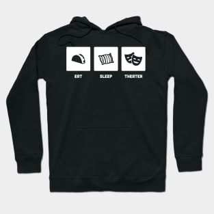 Eat, Sleep, Theater | Stage Drama Hoodie